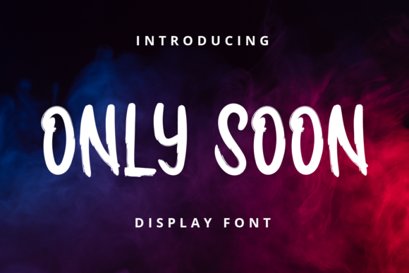 Only Soon: A Joyful Display Font for Campaign Creativity